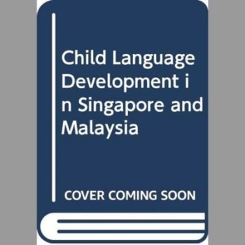 Child Language Development in Singapore and Malaysia