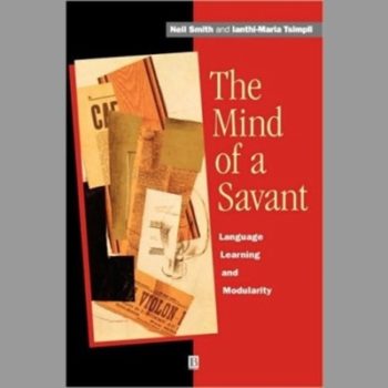 The Mind of a Savant: Language, Learning and Modularity