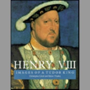 Henry VIII: Images of a Tudor King