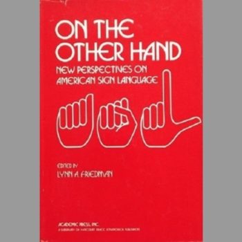 On the Other Hand: New Perspectives on American Sign Language (Language, Thought, and Culture)