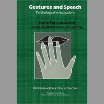 Gestures and Speech: Psychological Investigations (Studies in Emotion and Social Interaction)