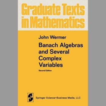 Banach Algebras and Several Complex Variables (Graduate Texts in Mathematics)