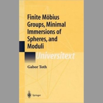 Finite Möbius Groups, Minimal Immersions of Spheres, and Moduli (Universitext)