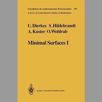 Minimal Surfaces: Introduction and Boundary Value Problems I (Die Grundlehren der Mathematischen Wissenschaften)