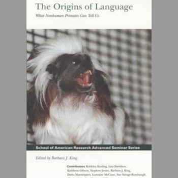 Origins of Language: What Nonhuman Primates Can Tell Us (School of American Research Advanced Seminar)