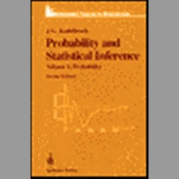 Probability and Statistical Inference: Volume 1: Probability: Probability v. 1 (Springer Texts in Statistics)