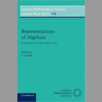 Representations of Algebras: Proceedings of the Durham Symposium 1985 (London Mathematical Society Lecture Note Series)