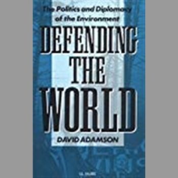 Defending the World: Politics and Diplomacy of the Environment