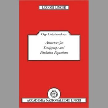 Attractors for Semi-groups and Evolution Equations (Lezioni Lincee)