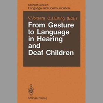 From Gesture to Language in Hearing and Deaf Children (Springer Series in Language and Communication)