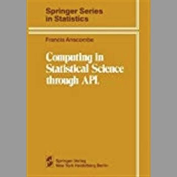 Computing in Statistical Science through APL (Springer Series in Statistics)