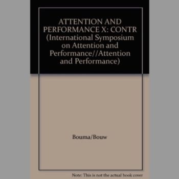 Attention & Performance X: Control of Language Processes (Attention and Performance Series)