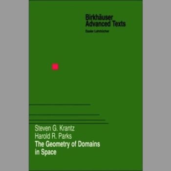 The Geometry of Domains in Space (Birkhauser Advanced Texts / Basler Lehrbucher)