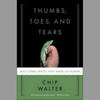 Thumbs, Toes, and Tears: And Other Traits That Make Us Human