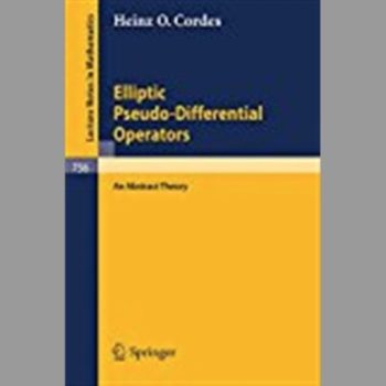 Elliptic Pseudo-Differential Operators: An Abstract Theory (Lecture Notes in Mathematics)