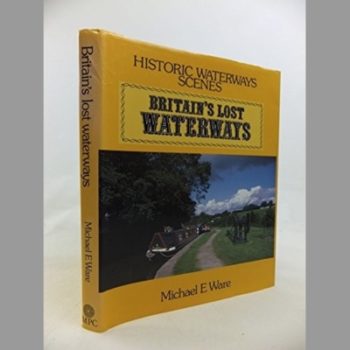 Britain's Lost Waterways: v. 1 & 2 in 1v (Historic waterways scenes)