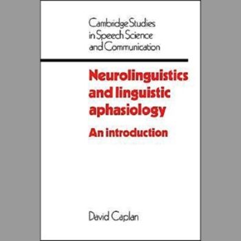 Neurolinguistics & Ling Aphasiology: An Introduction (Cambridge Studies in Speech Science and Communication)