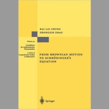 From Brownian Motion to Schrödinger's Equation (Grundlehren der mathematischen Wissenschaften)