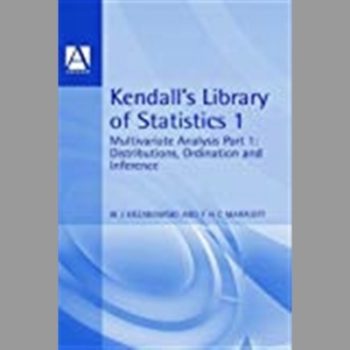 MULTIVARIATE ANALYSIS VOL 1: Distributions, Ordination and Inference v. 1 (Kendall's Library of Statistics)