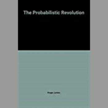 The Probabilistic Revolution. Volume 1: Ideas in History. Volume 2 : Ideas in the Sciences