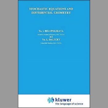 Stochastic Equations and Differential Geometry (Mathematics and its Applications)