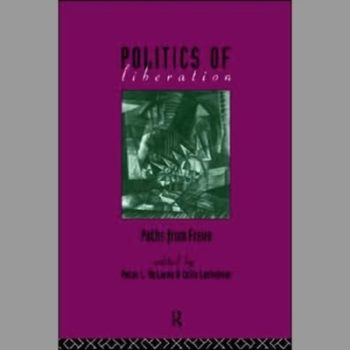 The Politics of Liberation: Paths from Freire