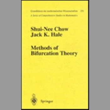 Methods of Bifurcation Theory: v. 251 (Grundlehren der mathematischen Wissenschaften)