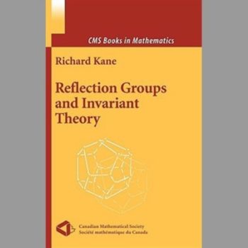 Reflection Groups and Invariant Theory (CMS Books in Mathematics)