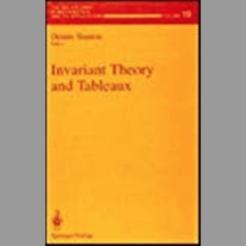 Invariant Theory and Tableaux (The IMA Volumes in Mathematics and its Applications)