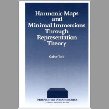 Harmonic Maps and Minimal Immersion Through Representation Theory (Perspectives in Mathematics)