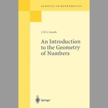 An Introduction to the Geometry of Numbers (Grundlehren der mathematischen Wissenschaften)