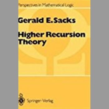 Higher Recursion Theory (Perspectives in Mathematical Logic)