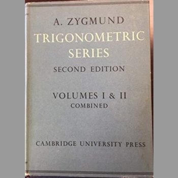 Trigonometric Series. Second Edition. Volumes I & II Combined (v. 1 & 2)