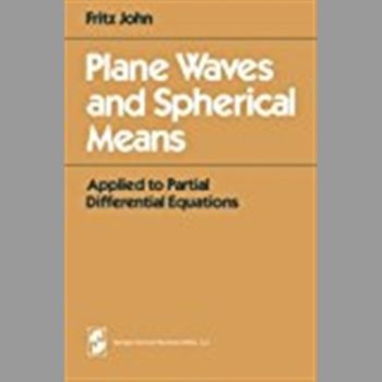 Plane Waves and Spherical Means: Applied To Partial Differential Equations