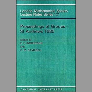 Proceedings of Groups - St Andrews 1985 (London Mathematical Society Lecture Note Series)