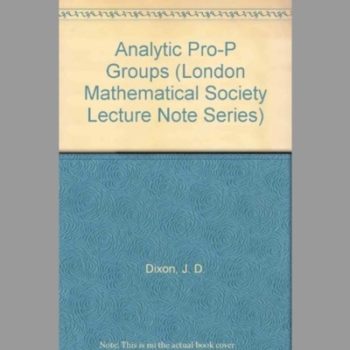 Analytic Pro-P Groups (London Mathematical Society Lecture Note Series)