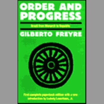 Order and Progress: Brazil from Monarchy to Republic (Campus)