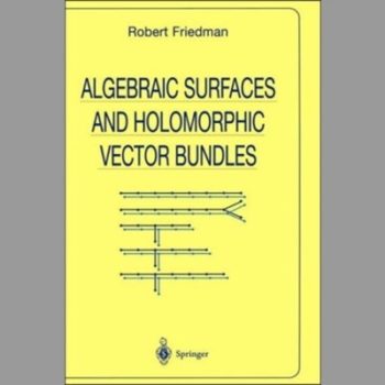 Algebraic Surfaces and Holomorphic Vector Bundles (Universitext)