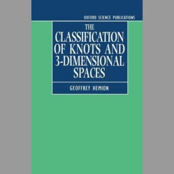 The Classification of Knots and 3-Dimensional Spaces (Oxford Science Publications)