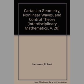 Cartanian Geometry, Nonlinear Waves, and Control Theory (Interdisciplinary Mathematics, V. 20)