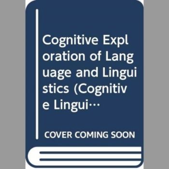 Cognitive Exploration of Language and Linguistics (Cognitive Linguistics in Practice)