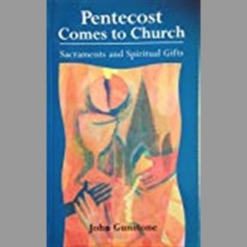 Pentecost Comes to Church: Sacraments and Spiritual Gifts