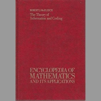 The Theory of Information and Coding (Encyclopaedia of mathematics and its applications)