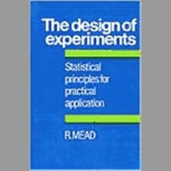 The Design of Experiments: Statistical Principles For Practical Applications