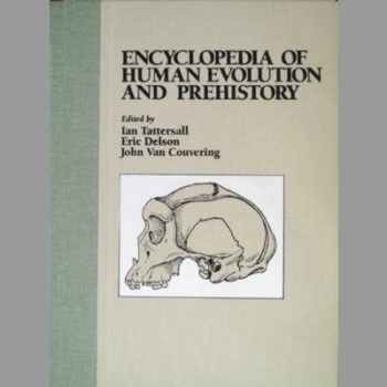 Encyclopedia of Human Evolution and Prehistory