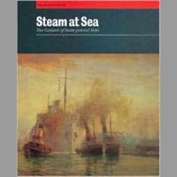 Steam at Sea: Two Centuries of Steam-powered Ships