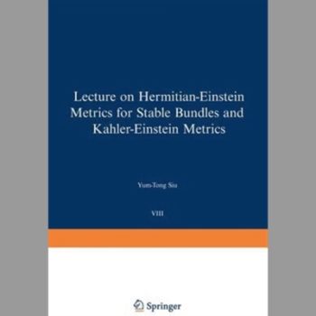 Lectures on Hermitian-Einstein Metrics for Stable Bundles and Kähler-Einstein Metrics: Delivered At The German Mathematical Society Seminar In Düsseldorf In June, 1986 (Oberwolfach Seminars)