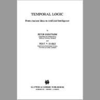 Temporal Logic: From Ancient Ideas to Artificial Intelligence (Studies in Linguistics and Philosophy)