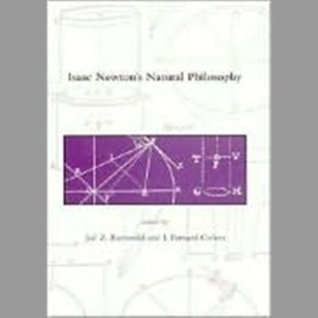 Isaac Newton's Natural Philosophy (Dibner Institute Studies in the History of Science and Technology)