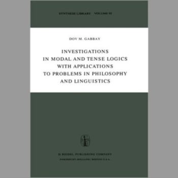 Investigations in Modal and Tense Logics with Applications to Problems in Philosophy and Linguistics (Synthese Library)